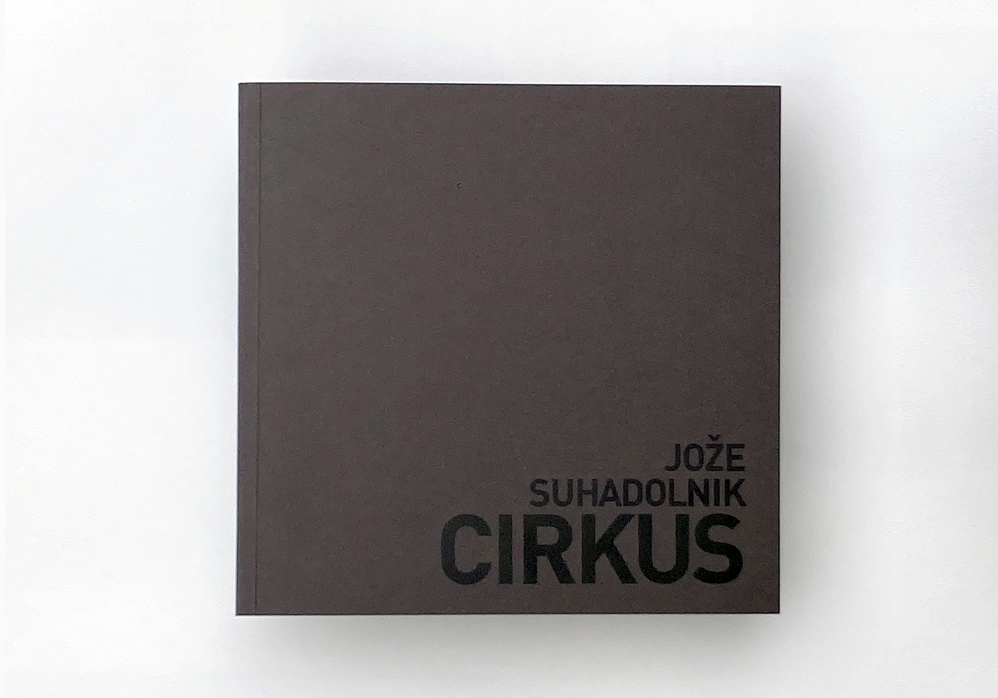 Jože Suhadolnik: Cirkus (Rostfrei Publishing)